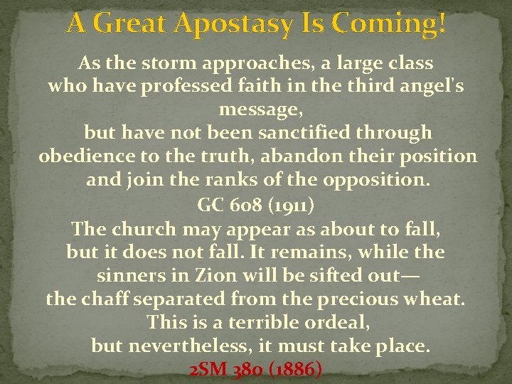 A Great Apostasy Is Coming! As the storm approaches, a large class who have