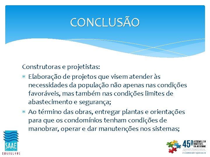 CONCLUSÃO Construtoras e projetistas: Elaboração de projetos que visem atender às necessidades da população