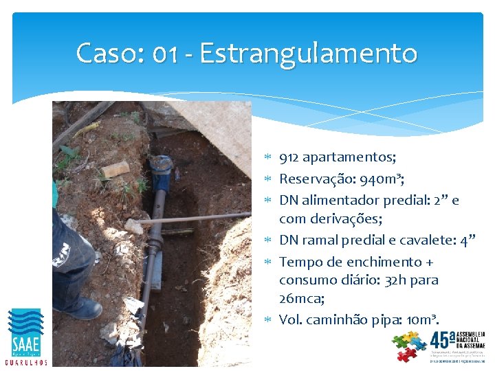 Caso: 01 - Estrangulamento 912 apartamentos; Reservação: 940 m³; DN alimentador predial: 2” e