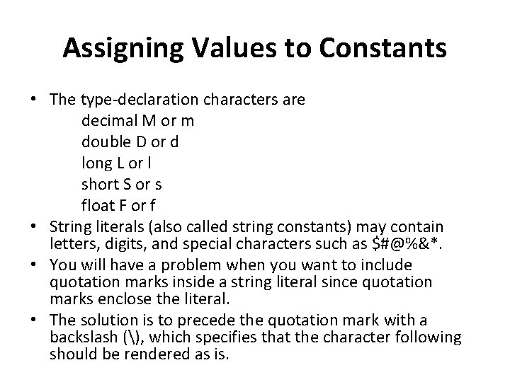 Assigning Values to Constants • The type-declaration characters are decimal M or m double