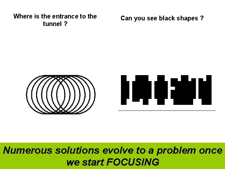 Where is the entrance to the tunnel ? Can you see black shapes ?