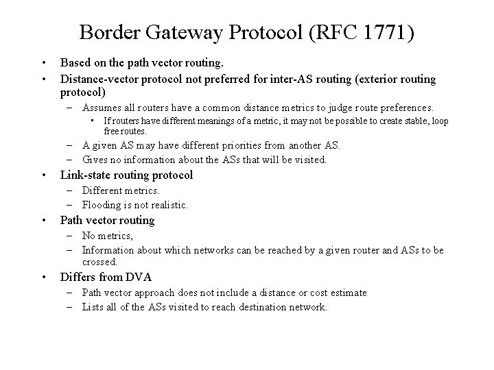 Border Gateway Protocol (RFC 1771) • • Based on the path vector routing. Distance-vector