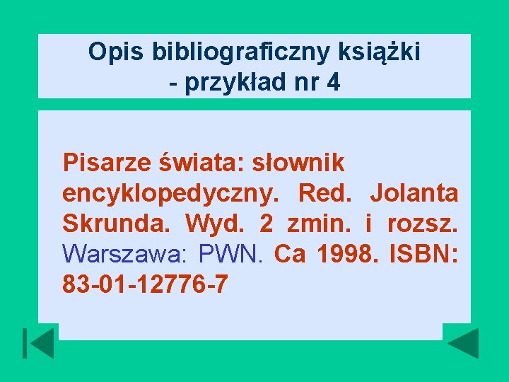 Opis bibliograficzny książki - przykład nr 4 Pisarze świata: słownik encyklopedyczny. Red. Jolanta Skrunda.