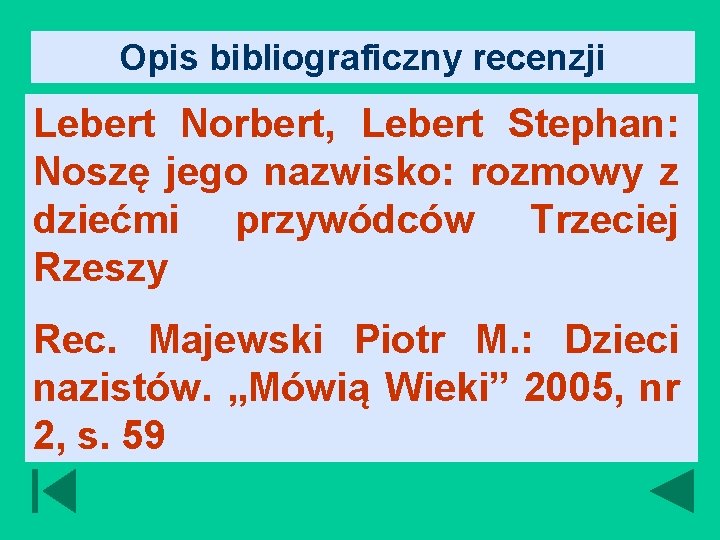 Opis bibliograficzny recenzji Lebert Norbert, Lebert Stephan: Noszę jego nazwisko: rozmowy z dziećmi przywódców