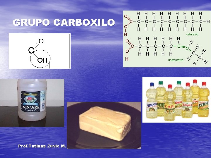 GRUPO CARBOXILO Prof. Tatiana Zuvic M. 