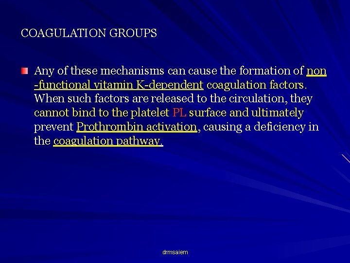 COAGULATION GROUPS Any of these mechanisms can cause the formation of non -functional vitamin