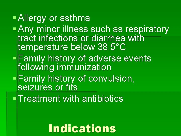 § Allergy or asthma § Any minor illness such as respiratory tract infections or