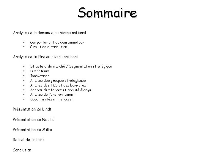 Sommaire Analyse de la demande au niveau national • • Comportement du consommateur Circuit