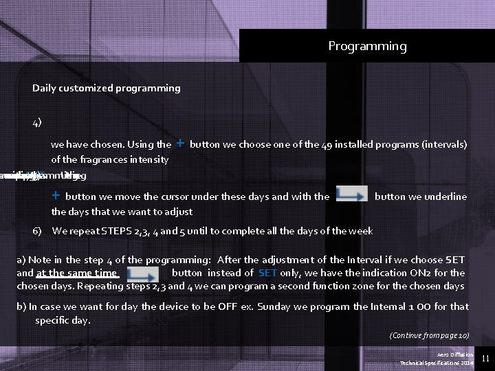 Programming Daily customized programming 4) we have chosen. Using the of the fragrances intensity