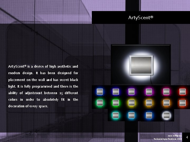 Arty. Scent® is a device of high aesthetic and modern design. It has been