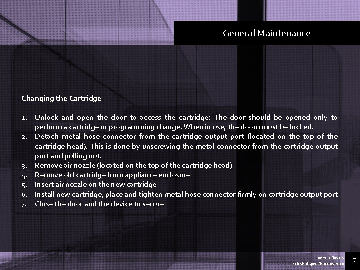 General Maintenance Changing the Cartridge 1. Unlock and open the door to access the