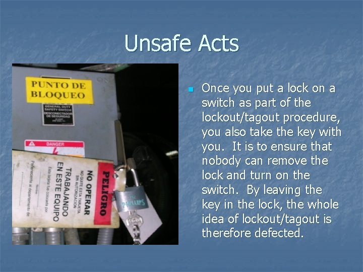 Unsafe Acts n Once you put a lock on a switch as part of