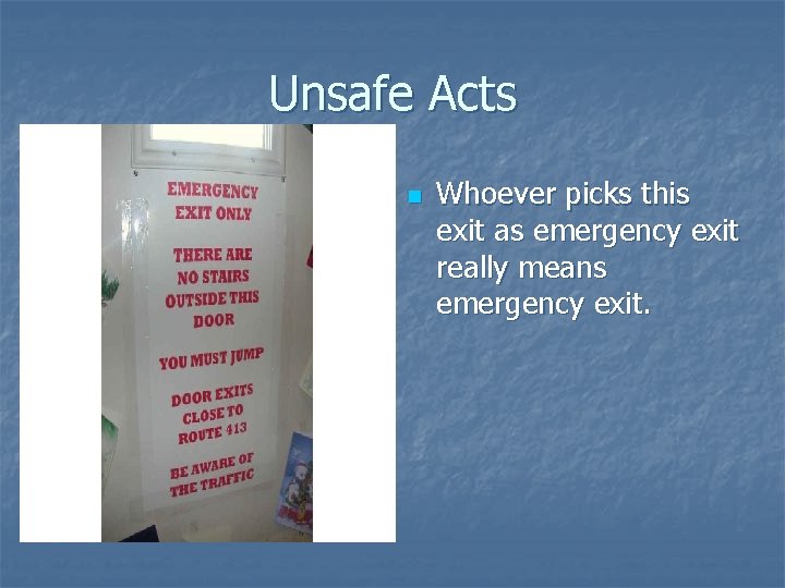 Unsafe Acts n Whoever picks this exit as emergency exit really means emergency exit.