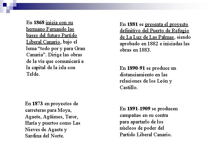  En 1868 inicia con su hermano Fernando las bases del futuro Partido Liberal