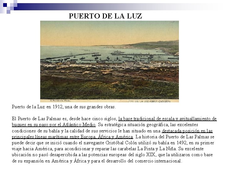 PUERTO DE LA LUZ Puerto de la Luz en 1912, una de sus grandes