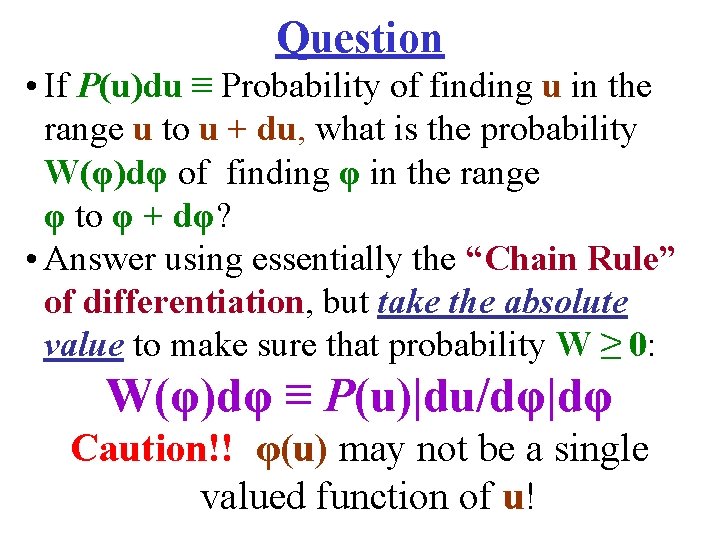 Question • If P(u)du ≡ Probability of finding u in the range u to