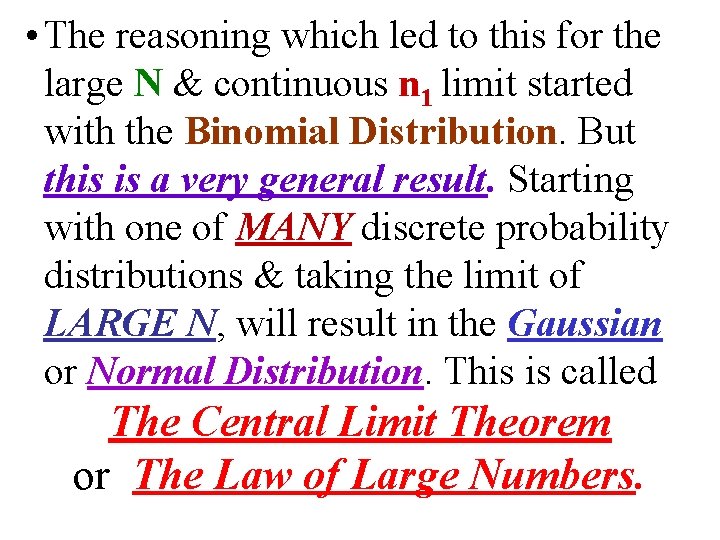  • The reasoning which led to this for the large N & continuous