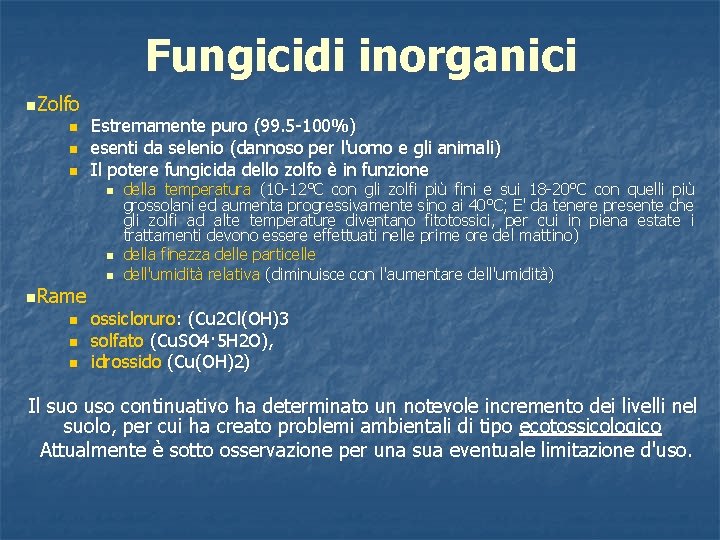 Fungicidi inorganici n. Zolfo n n n Estremamente puro (99. 5 -100%) esenti da