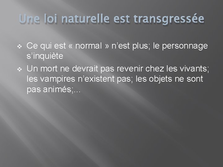 Une loi naturelle est transgressée v v Ce qui est « normal » n’est