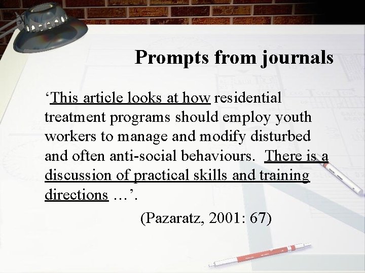 Prompts from journals ‘This article looks at how residential treatment programs should employ youth