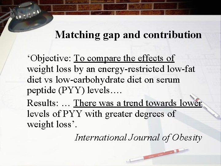 Matching gap and contribution ‘Objective: To compare the effects of weight loss by an