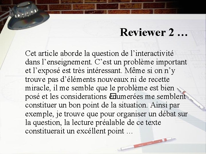 Reviewer 2 … Cet article aborde la question de l’interactivité dans l’enseignement. C’est un