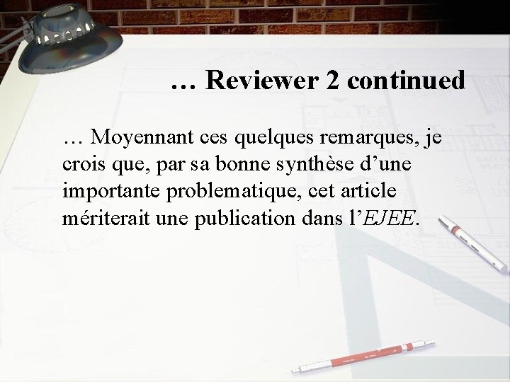 … Reviewer 2 continued … Moyennant ces quelques remarques, je crois que, par sa