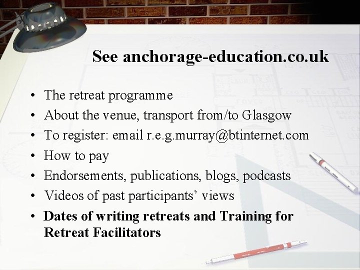 See anchorage-education. co. uk • • The retreat programme About the venue, transport from/to