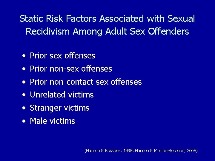 Static Risk Factors Associated with Sexual Recidivism Among Adult Sex Offenders • Prior sex