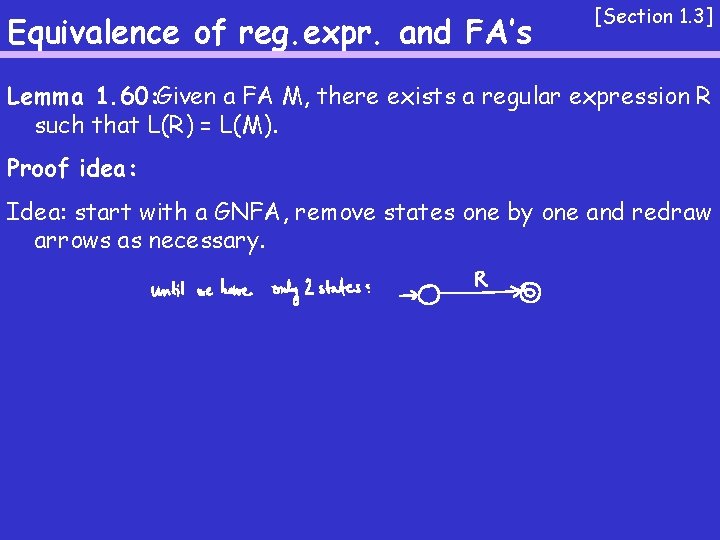 Equivalence of reg. expr. and FA’s [Section 1. 3] Lemma 1. 60: Given a