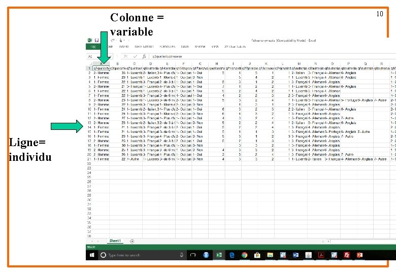 Colonne = variable Ligne= individu 10 