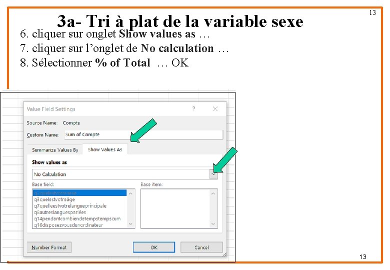 13 3 a- Tri à plat de la variable sexe 6. cliquer sur onglet