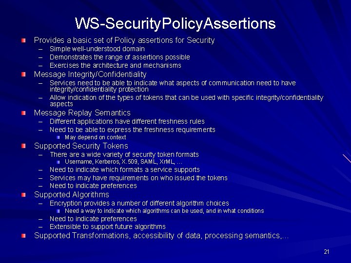 WS-Security. Policy. Assertions Provides a basic set of Policy assertions for Security – Simple