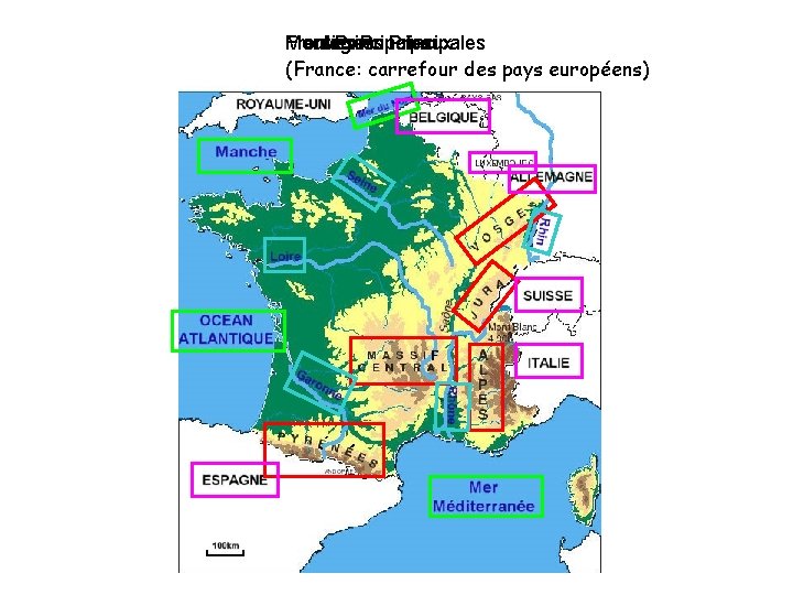 Frontières Montagnes Fleuves Mers Principales Principaux Principales (France: carrefour des pays européens) 