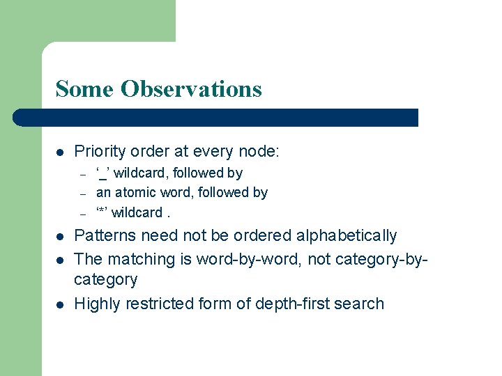 Some Observations l Priority order at every node: – – – l l l