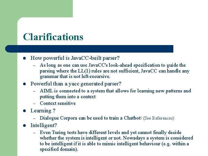 Clarifications l How powerful is Java. CC-built parser? – l Powerful than a yacc