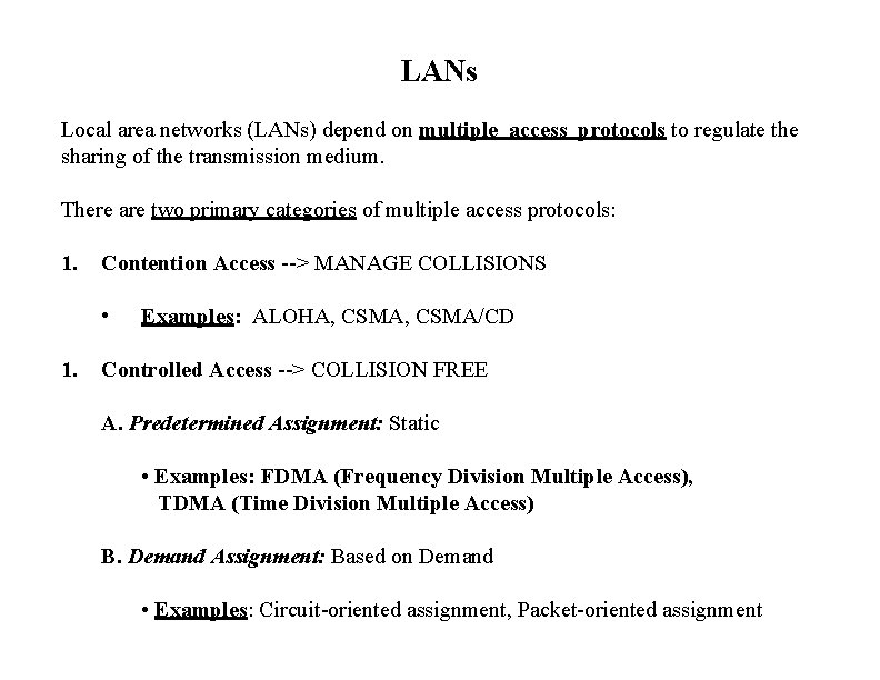LANs Local area networks (LANs) depend on multiple access protocols to regulate the sharing