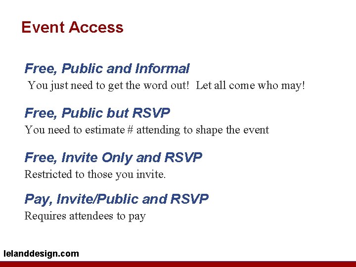 Event Access Free, Public and Informal You just need to get the word out!