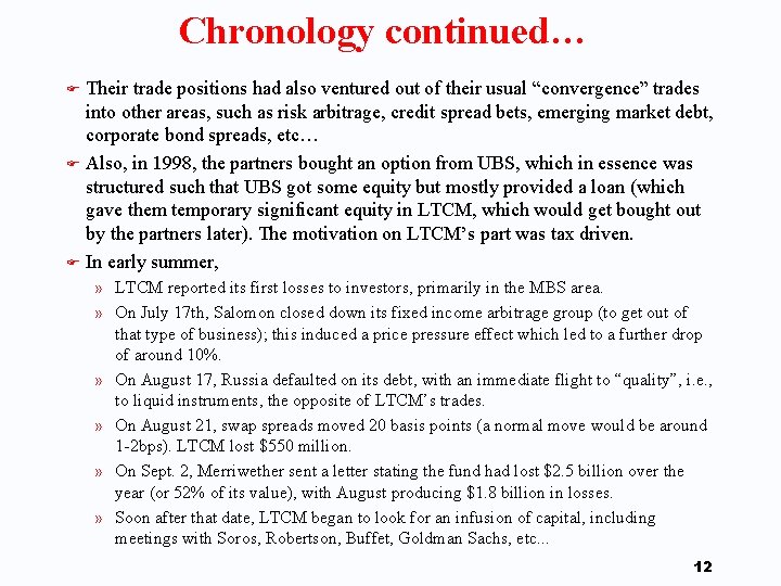 Chronology continued… Their trade positions had also ventured out of their usual “convergence” trades