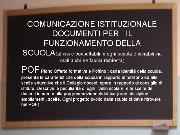 COMUNICAZIONE ISTITUZIONALE DOCUMENTI PER IL FUNZIONAMENTO DELLA SCUOLA(affissi e consultabili in ogni scuola e