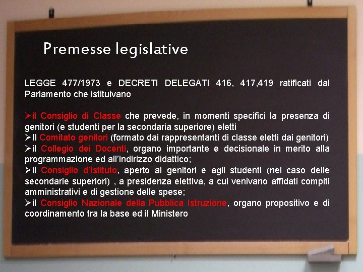 Premesse legislative LEGGE 477/1973 e DECRETI DELEGATI 416, 417, 419 ratificati dal Parlamento che