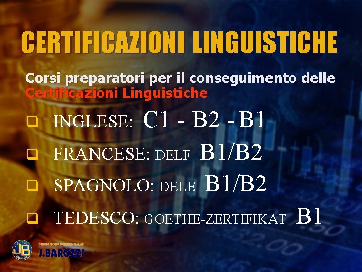CERTIFICAZIONI LINGUISTICHE Corsi preparatori per il conseguimento delle Certificazioni Linguistiche C 1 - B