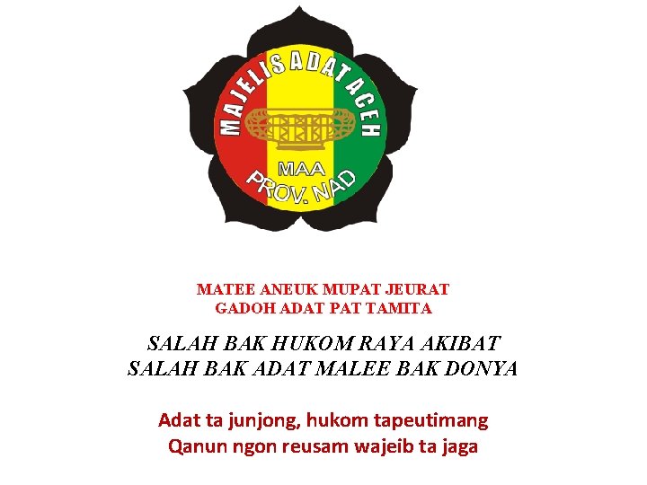 MATEE ANEUK MUPAT JEURAT GADOH ADAT PAT TAMITA SALAH BAK HUKOM RAYA AKIBAT SALAH