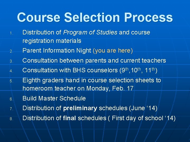 Course Selection Process 1. Distribution of Program of Studies and course registration materials 2.
