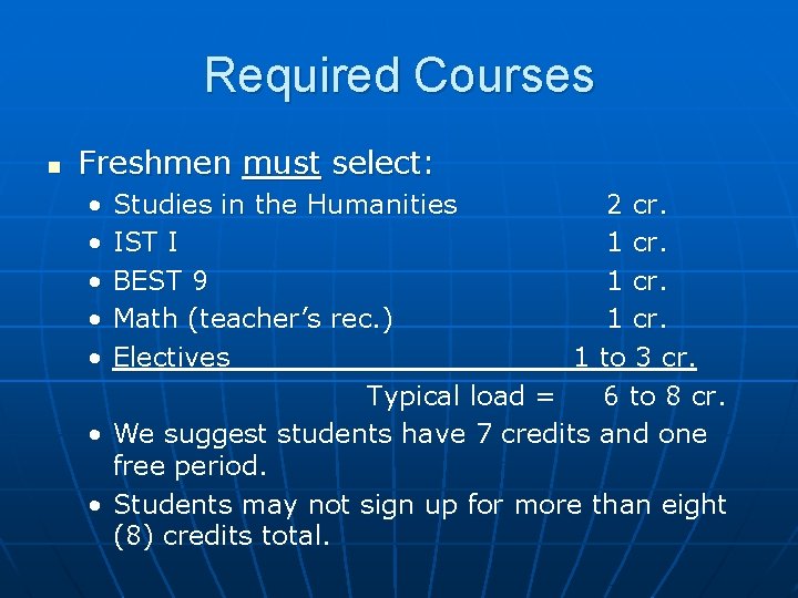 Required Courses n Freshmen must select: • • • Studies in the Humanities 2