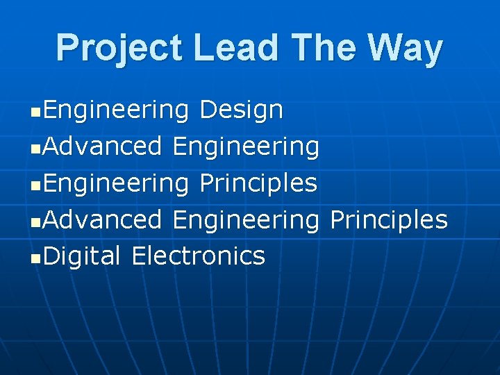 Project Lead The Way Engineering Design n. Advanced Engineering n. Engineering Principles n. Advanced