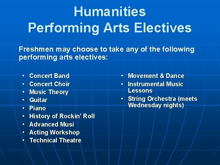 Humanities Performing Arts Electives Freshmen may choose to take any of the following performing