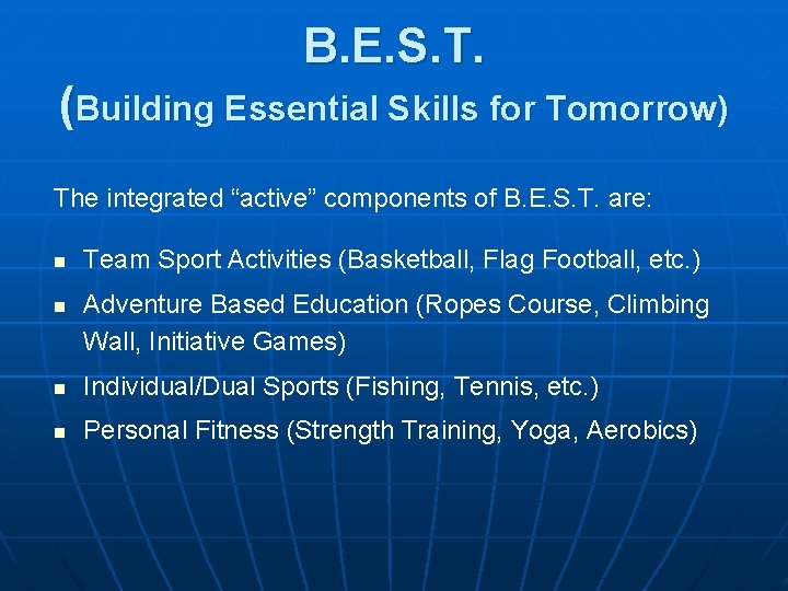 B. E. S. T. (Building Essential Skills for Tomorrow) The integrated “active” components of