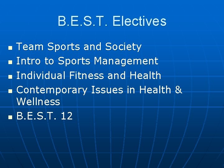 B. E. S. T. Electives n n n Team Sports and Society Intro to