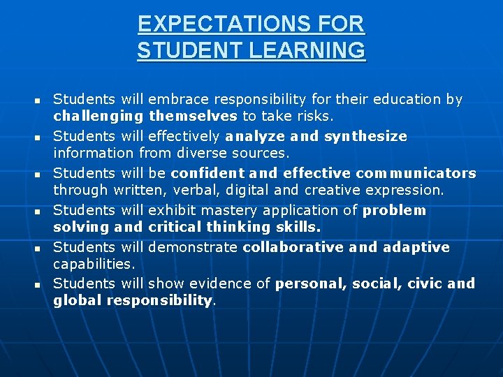 EXPECTATIONS FOR STUDENT LEARNING n n n Students will embrace responsibility for their education